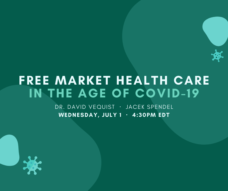 Watch Now: Free Market Healthcare in the Age of Pandemic